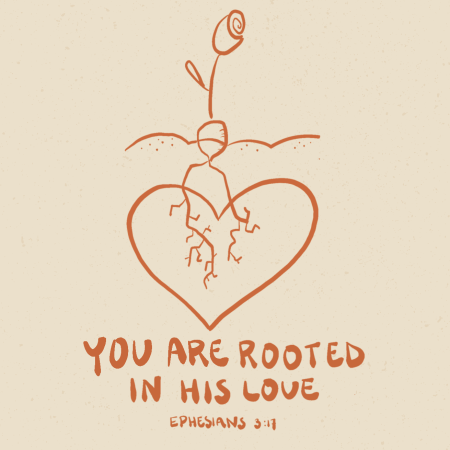 Rooted in His love