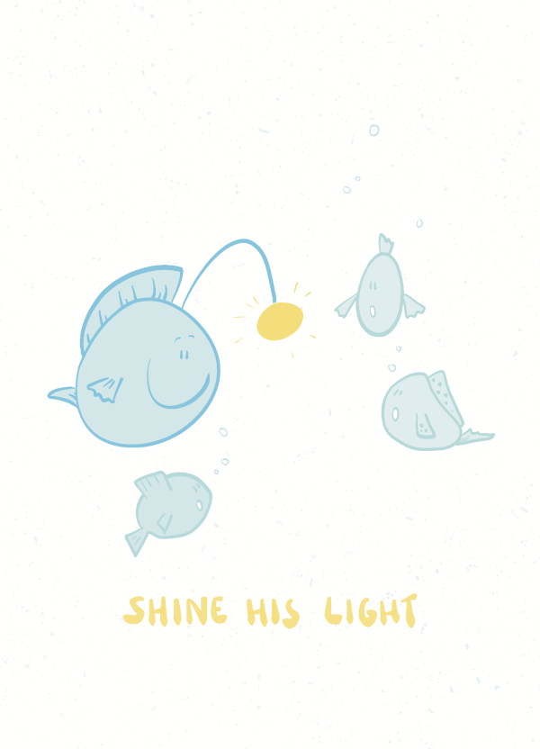 Shine His light fish