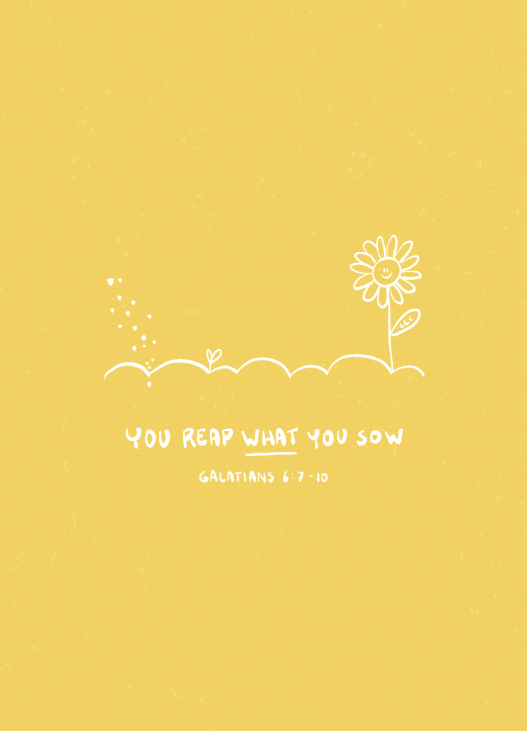 Reap what you sow